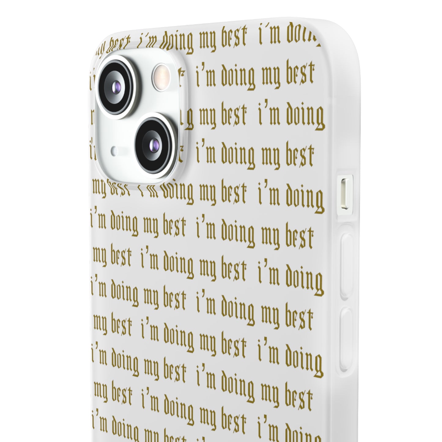 I'm Doing My Best Phone Case