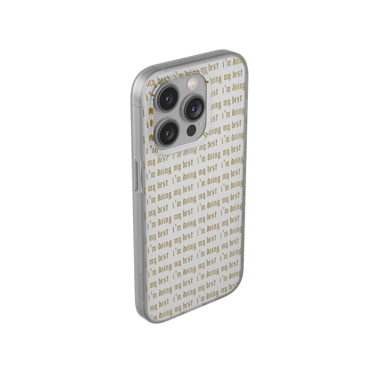 I'm Doing My Best Phone Case