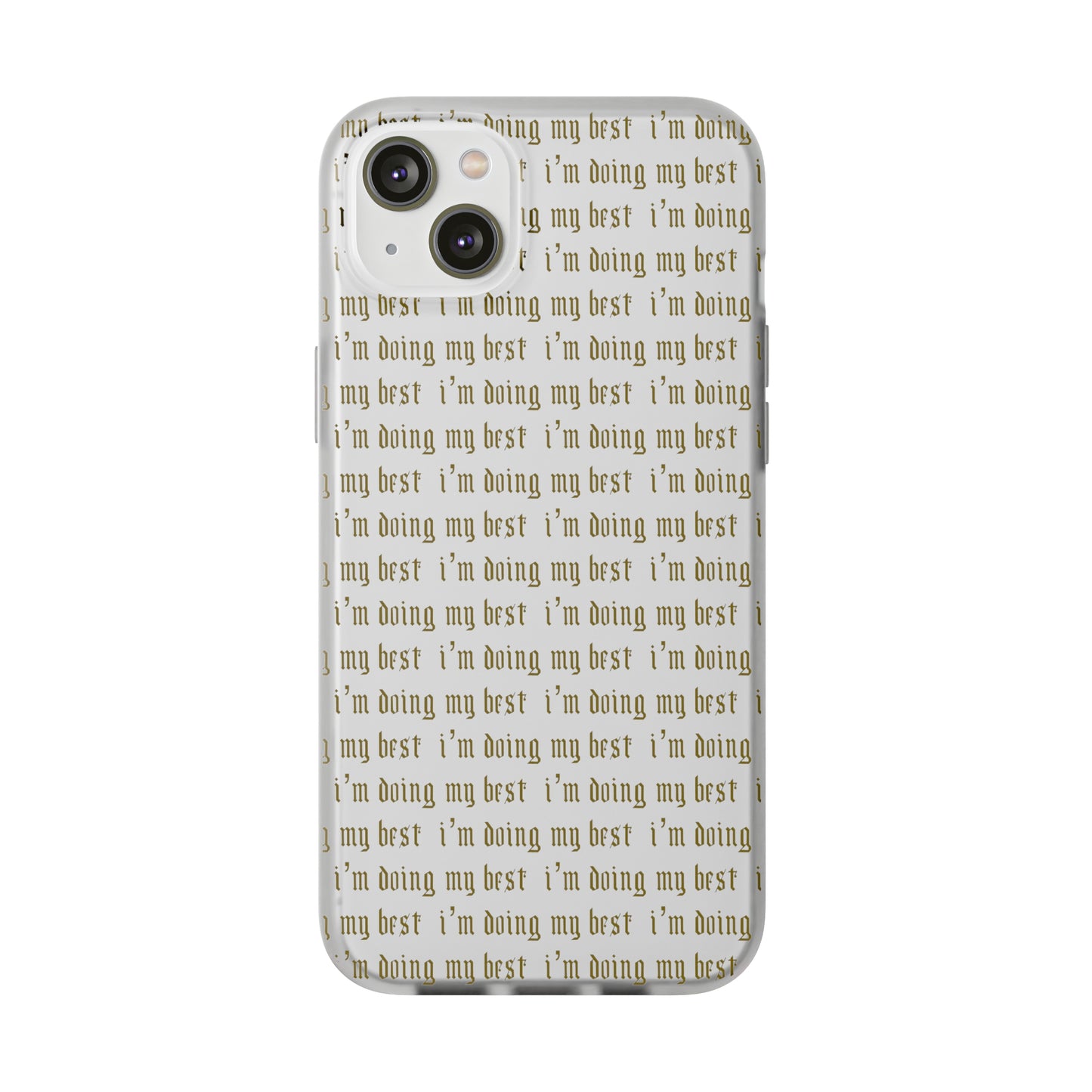 I'm Doing My Best Phone Case
