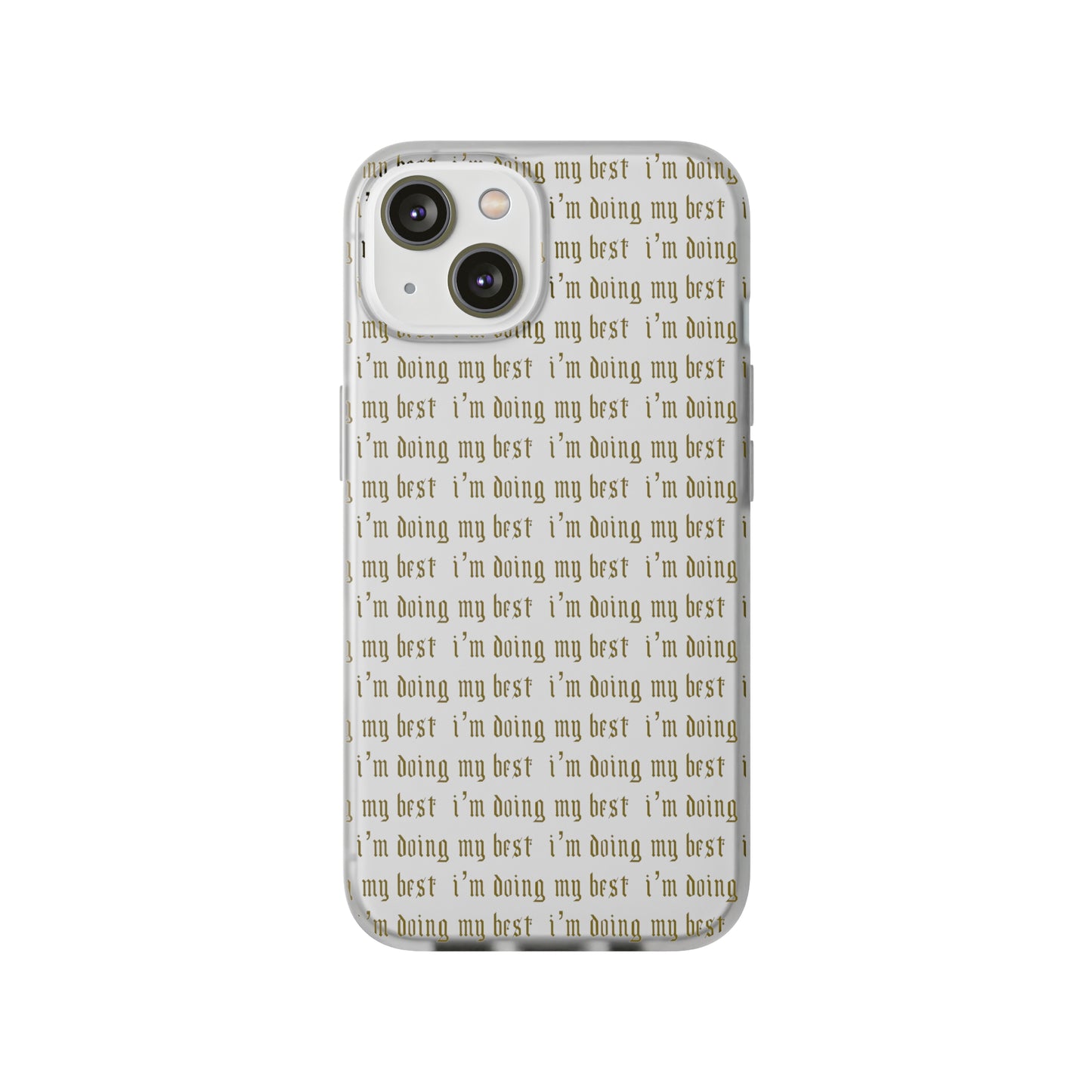 I'm Doing My Best Phone Case