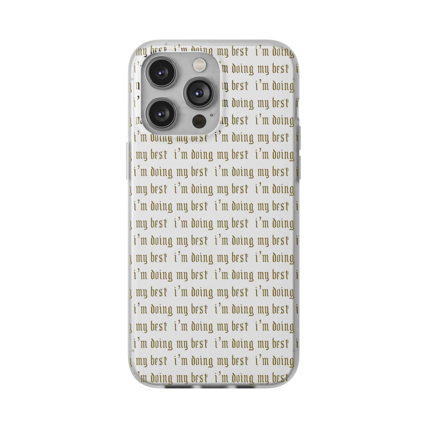 I'm Doing My Best Phone Case