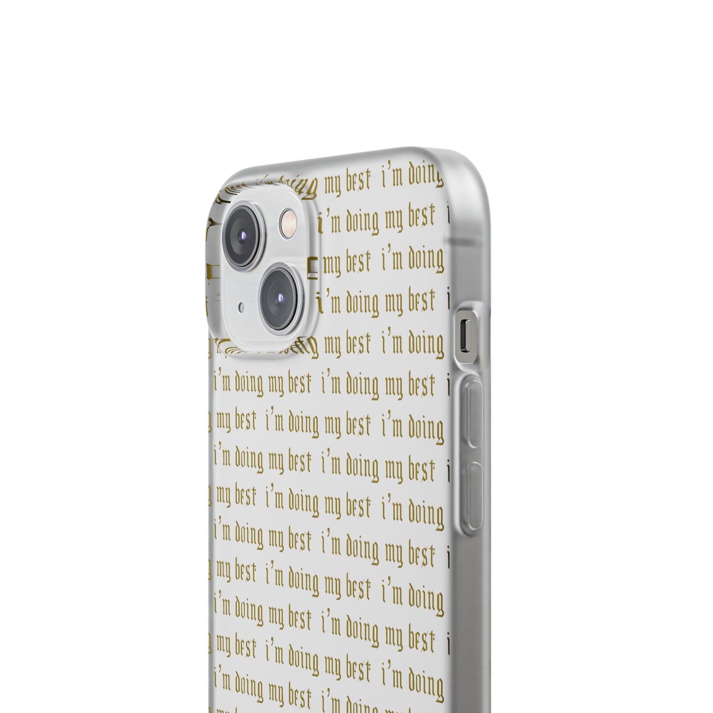 I'm Doing My Best Phone Case