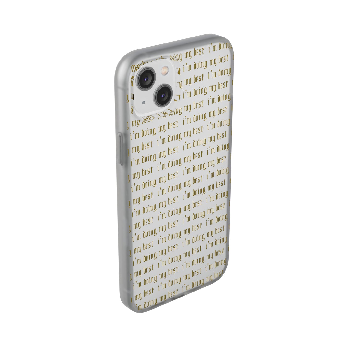 I'm Doing My Best Phone Case